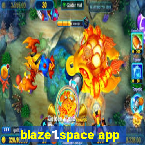 blaze1.space app